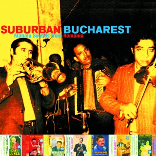 Suburban Bucharest - Mahala Sounds from Romania