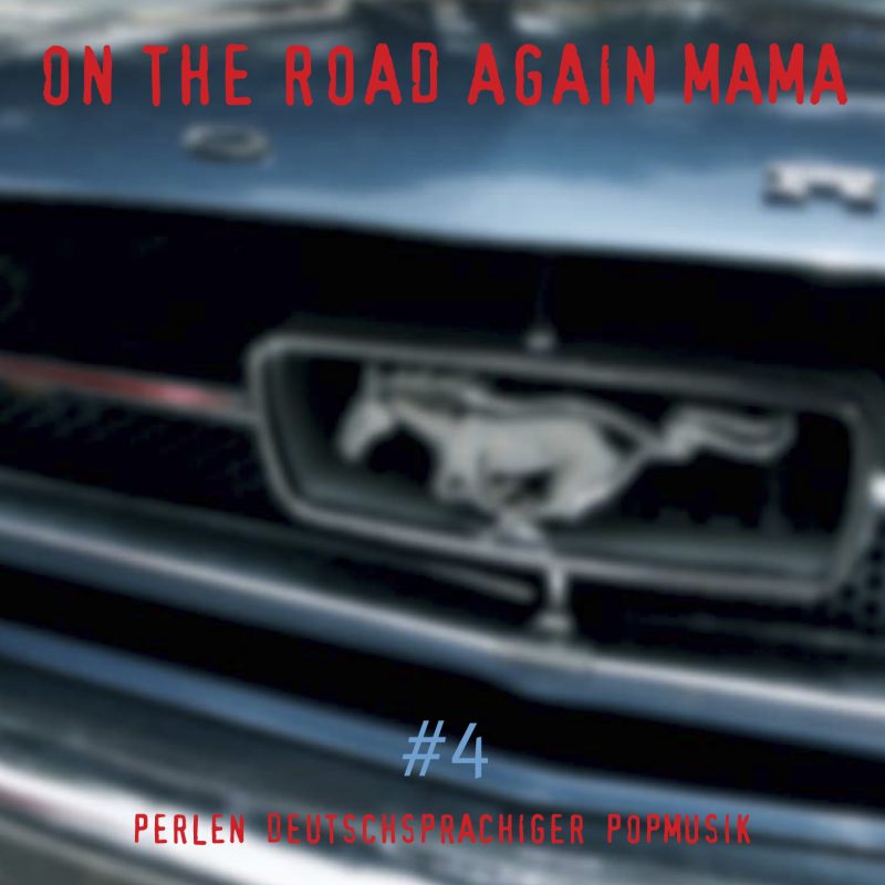 On The Road Again Mama - Perlen deutschsprachiger Popmusik VOL. IV