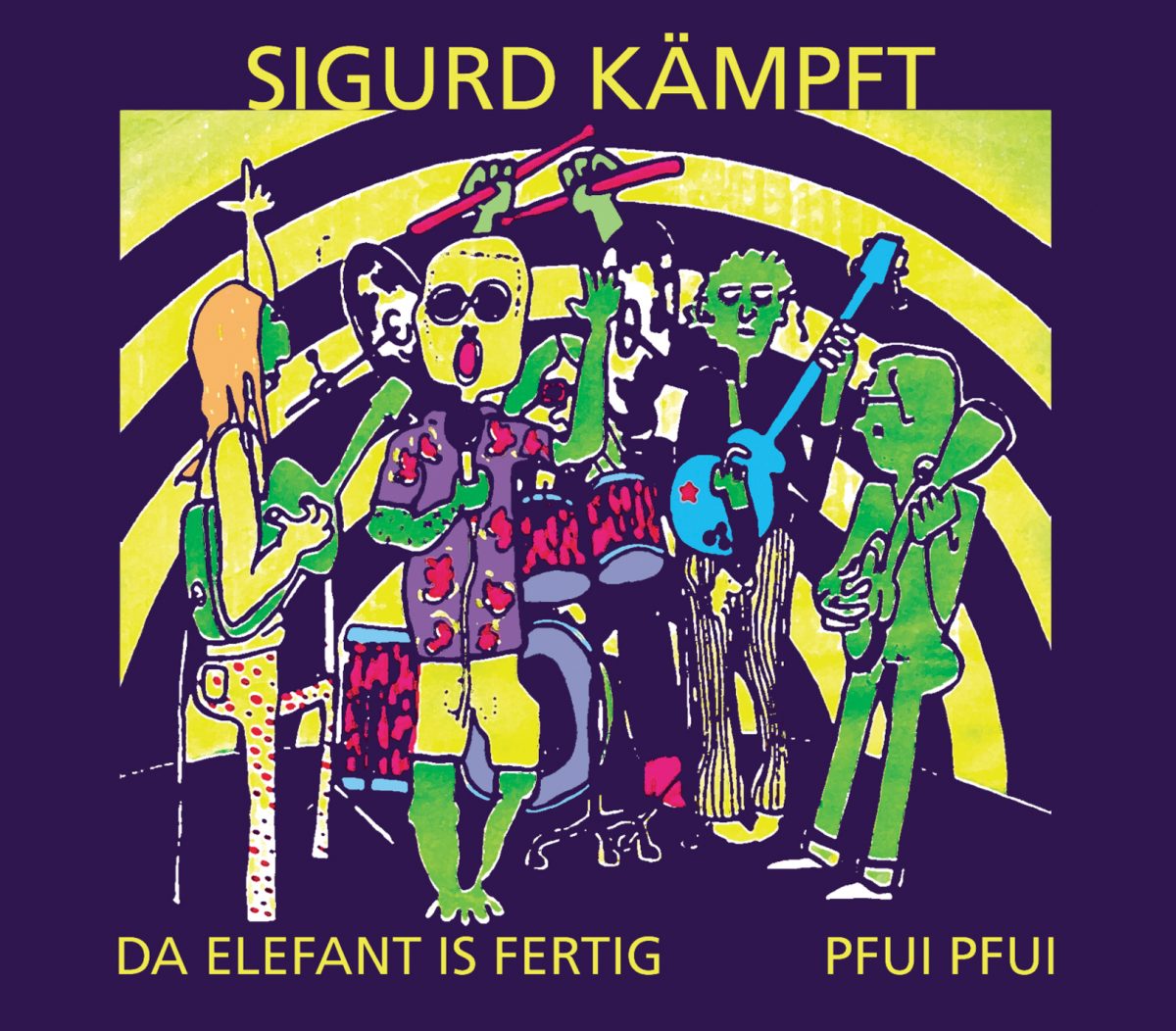 Sigurd Kämpft - Da Elefant is fertig / Pfui, Pfui 1