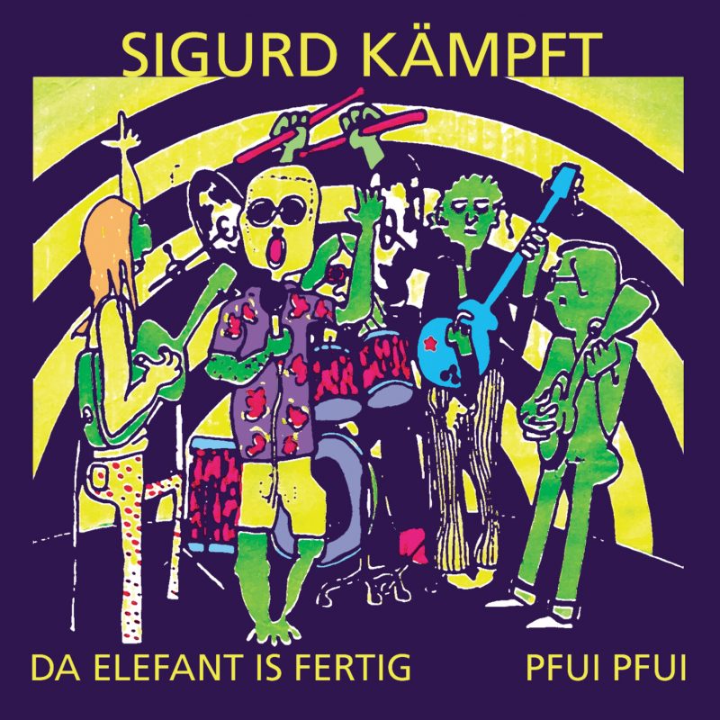 Sigurd Kämpft - Da Elefant is fertig / Pfui, Pfui 1