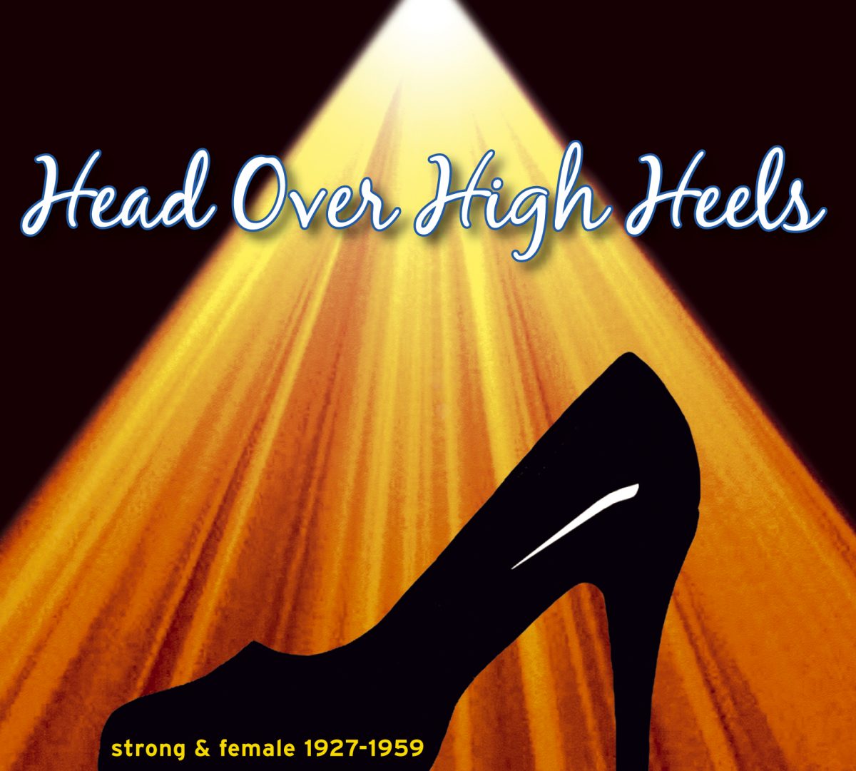 Head Over High Heels - Strong & Female 1927 - 1959