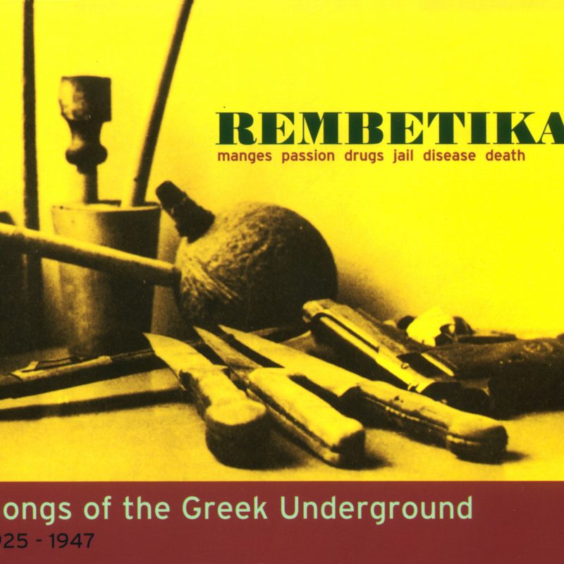 Rembetika - Manges Passion Drugs Jail Desease Death / Songs of the Greek Underground 1925-1947 1
