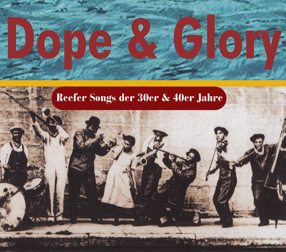 Dope & Glory - Reefer Songs der 30er & 40er Jahre