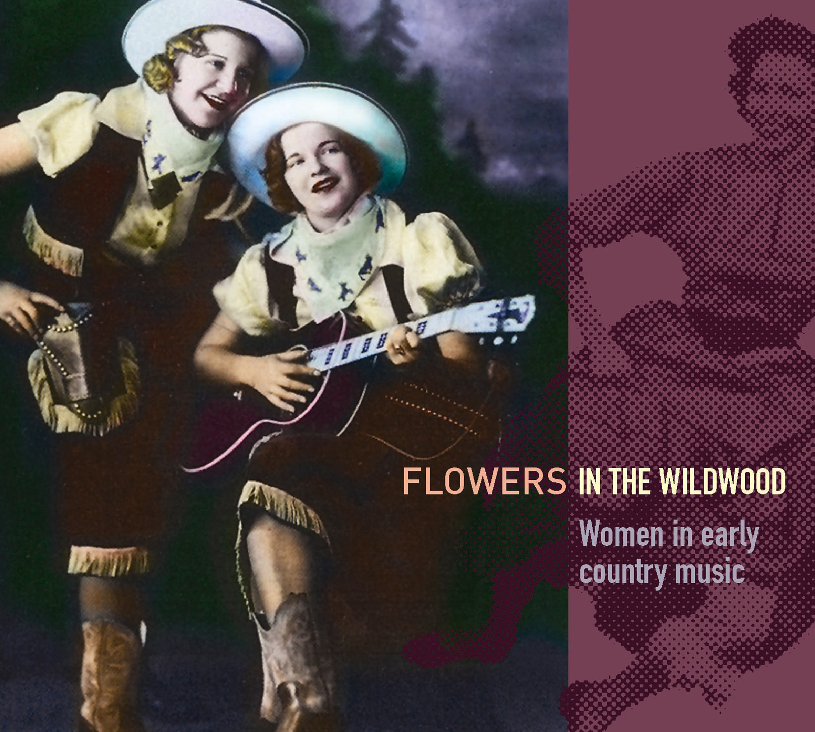 Flowers in the Wildwood - Women in early country music