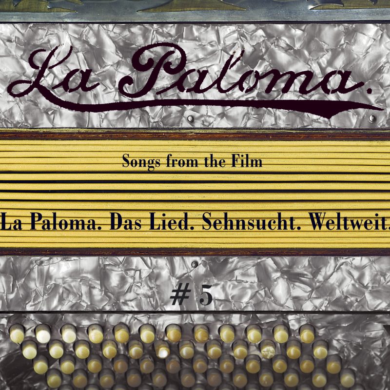 La Paloma - One Song for all Worlds - Vol. V "Songs From The Film"