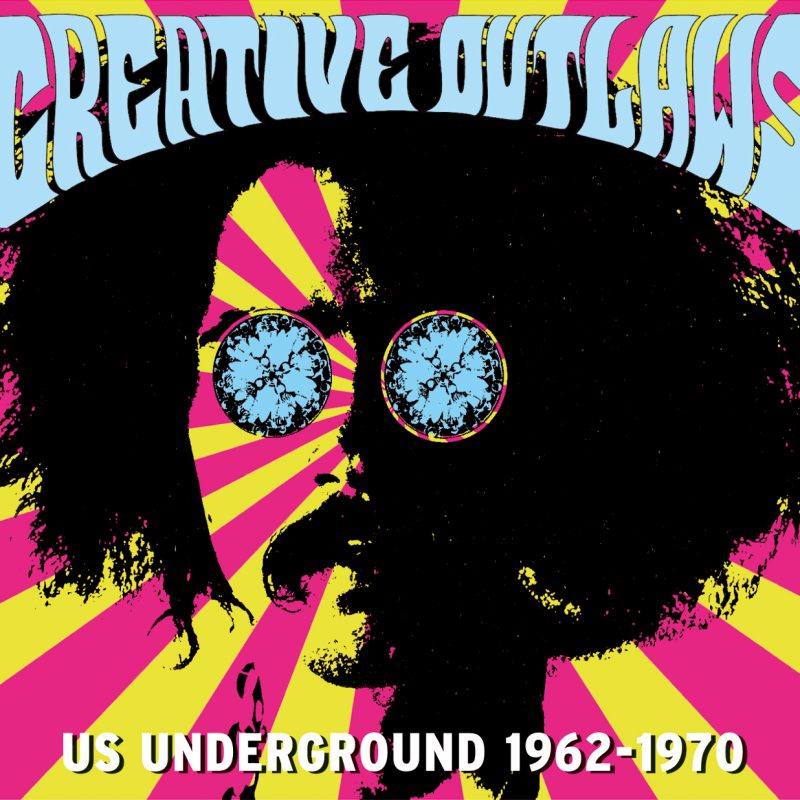 Creative Outlaws - US Underground 1962-1970