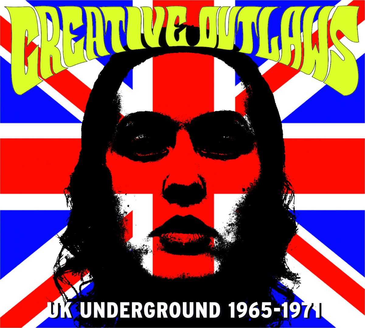 Creative Outlaws - UK Underground 1965-1971