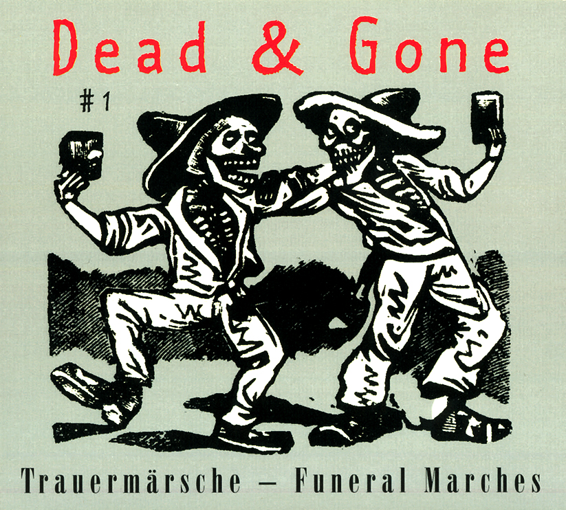 Dead & Gone # 1 - Trauermärsche / Funeral Marches
