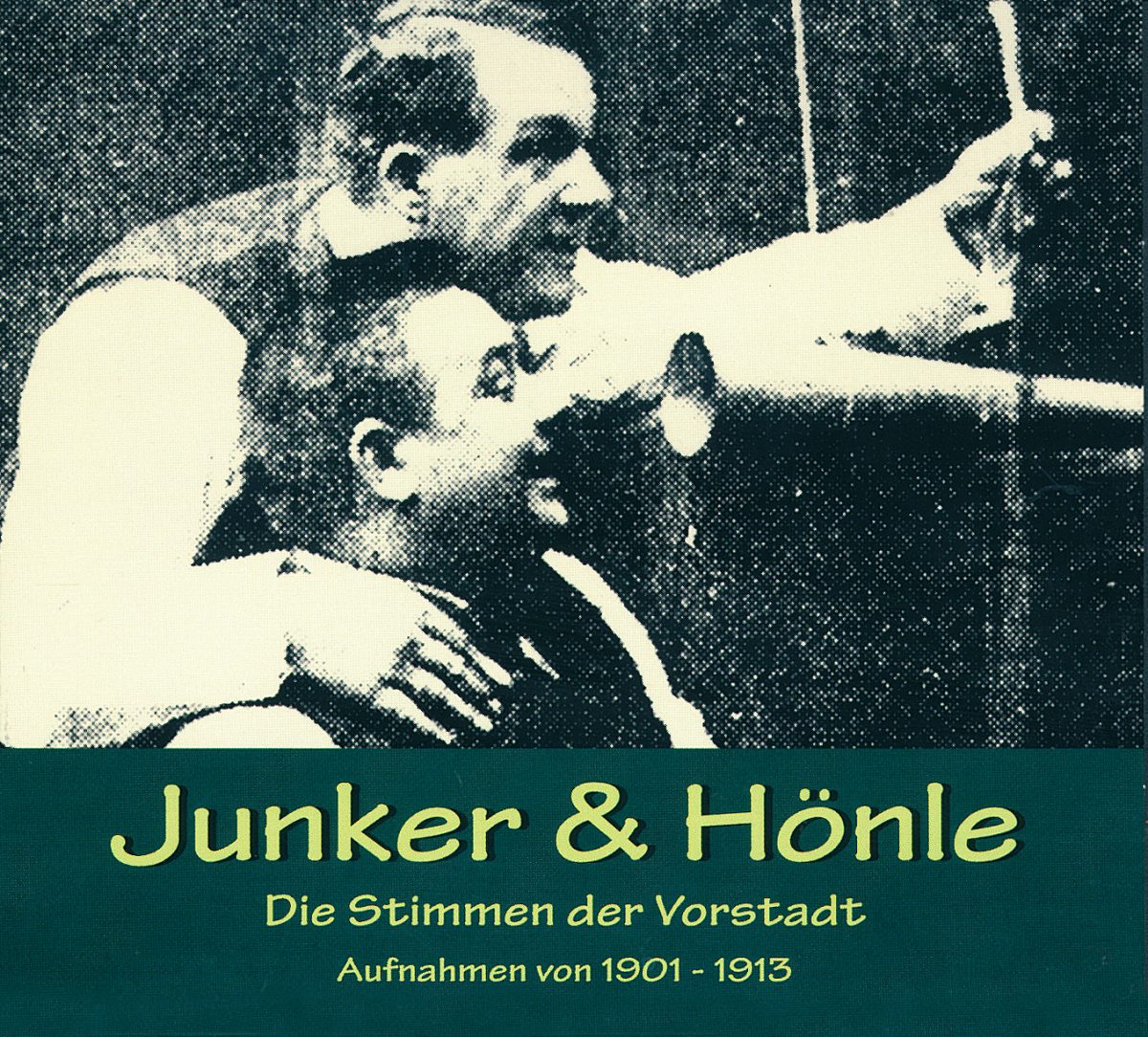 Rare Schellacks - Junker & Hönle - Die Stimmen der Vorstadt / 1901-1913