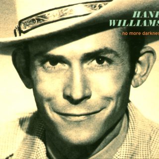 Hank Williams - No more Darkness
