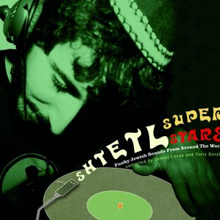 Shtetl Superstars - Funky Jewish Sounds From Around The World 2