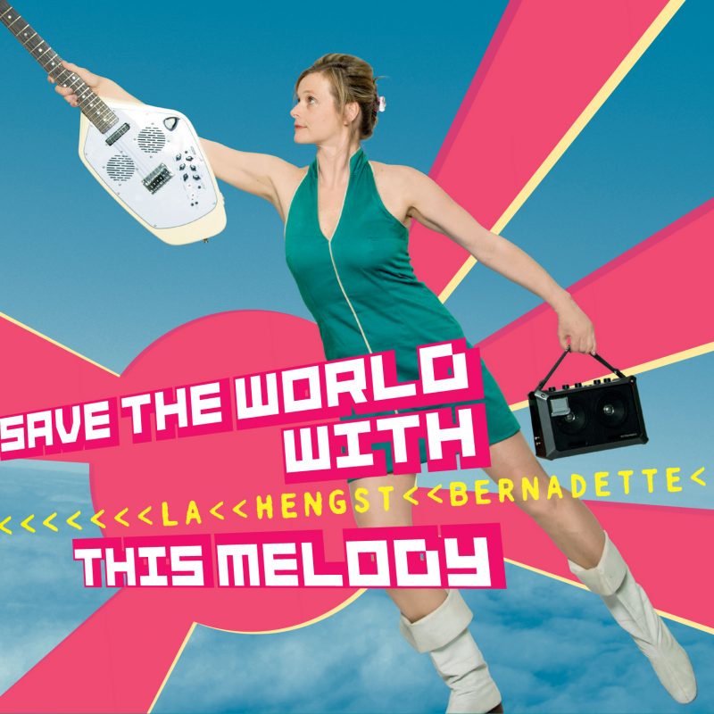 Bernadette La Hengst - Save The World With This Melody 1