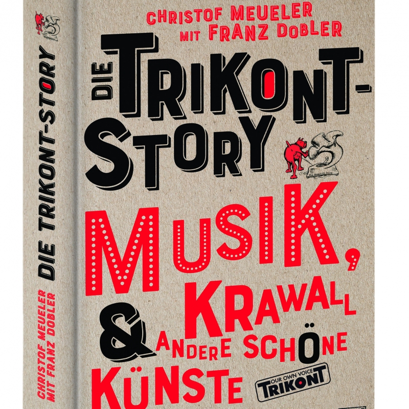 Die Trikont-Story - Musik, Krawall & andere schöne Künste
