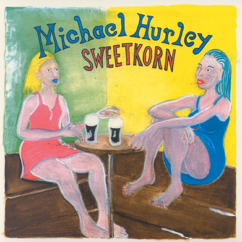 Michael Hurley - Sweetkorn