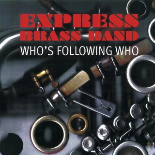 Express Brass Band - Who's Following Who