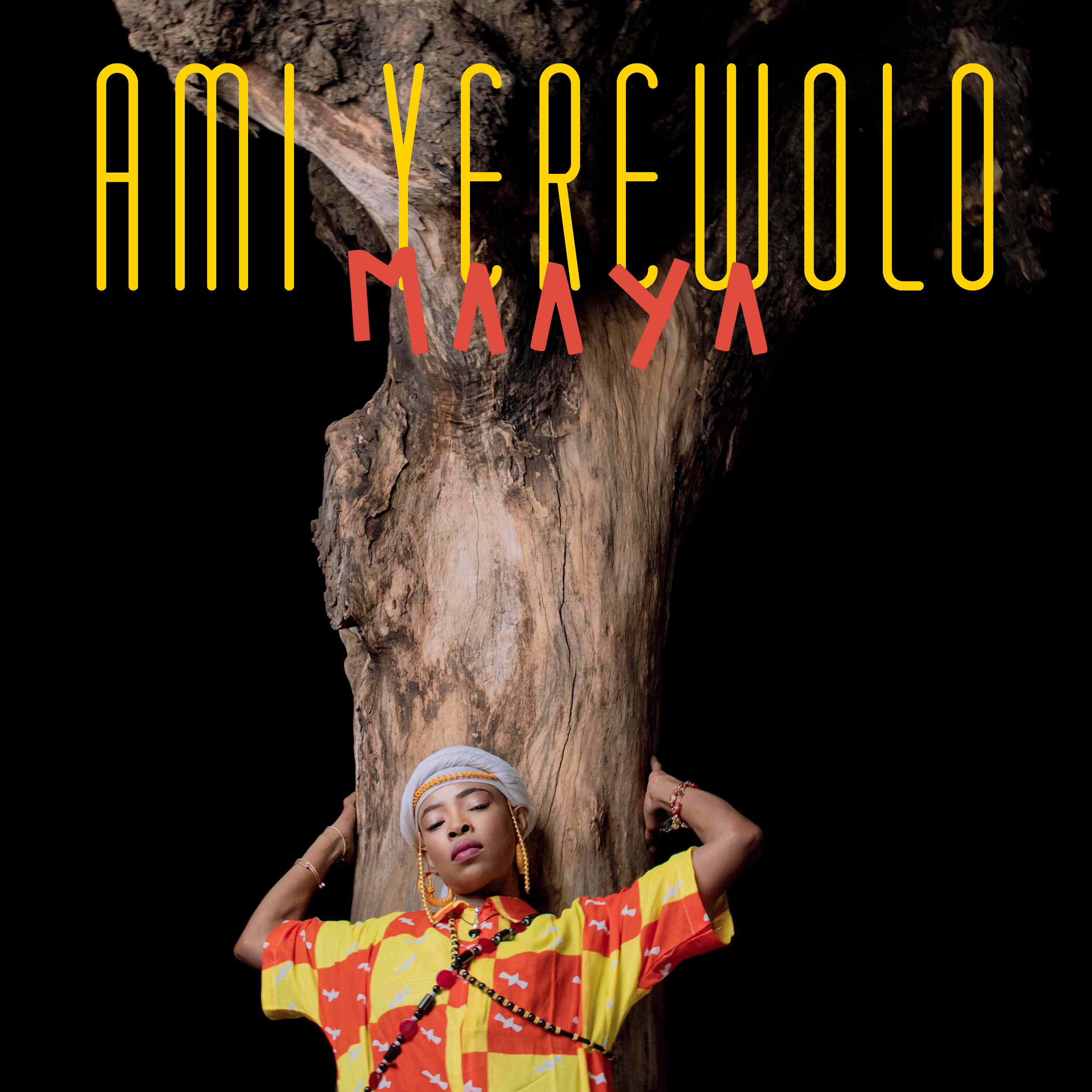 AMI YEREWOLO - Maaya AMI YEREWOLO - Maaya